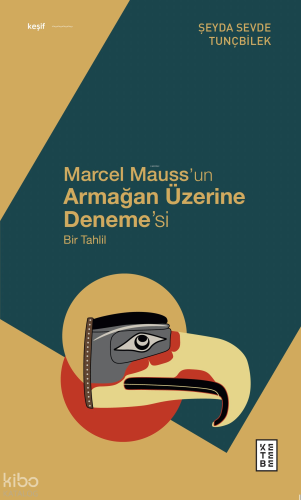 Marcel Mauss’un Armağan Üzerine Deneme’si;Bir Tahlil