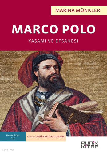 Marco Polo;Yaşamı ve Efsanesi