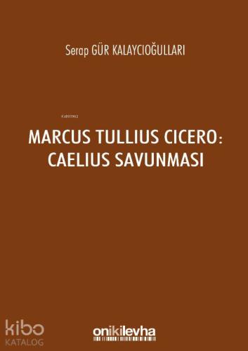 Marcus Tullius Cicero : Caelius Savunması - Kitapiks.com