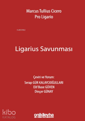 Marcus Tullius Cicero: Ligarius Savunması - Kitapiks.com