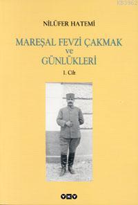 Mareşal Fevzi Çakmak ve Günlükleri 1-2 - Kitapiks.com