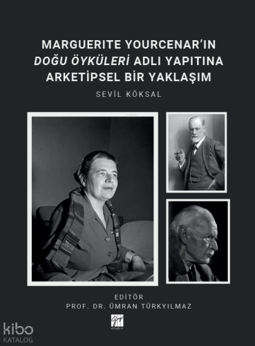 Marguerıte Yourcenar’ın Doğu Öyküleri Adlı Yapıtına Arketipsel Bir Yaklaşım