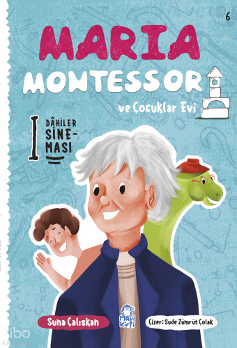 Maria Montessori ve Çocuklar Evi;Dahiler Sineması 6