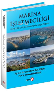 Marina İşletmeciliği;Hizmet Kalitesi, Müşteri Memnuniyeti ve Müşteri Sadakati
