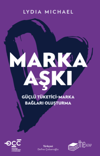 Marka Aşkı;Güçlü Tüketici-Marka Bağları Oluşturma