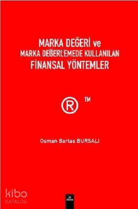 Marka Değeri ve Marka Değerlemede Kullanılan Finansal Yöntemler