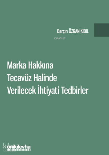 Marka Hakkına Tecavüz Halinde Verilecek İhtiyati Tedbirler