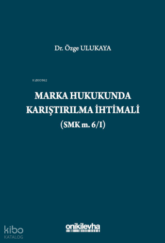 Marka Hukukunda Karıştırılma İhtimali (SMK m.6/I) (Ciltli)