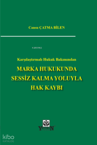 Marka Hukukunda Sessiz Kalma Yoluyla Hak Kaybı