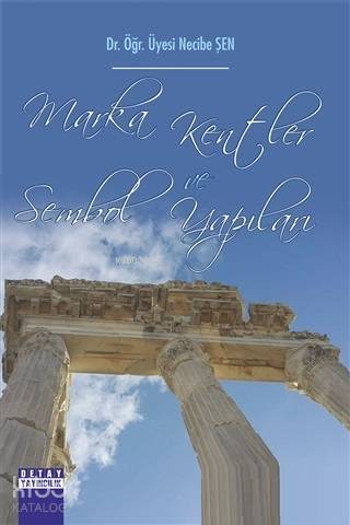 Marka Kentler ve Sembol Yapıları
