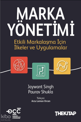Marka Yönetimi; Etkili Markalaşma İçin İlkeler ve Uygulamalar