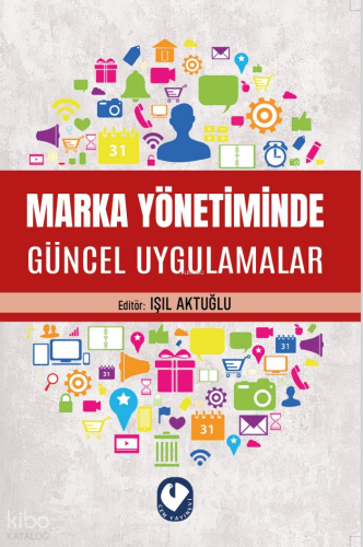 Marka Yönetiminde Güncel Uygulamalar