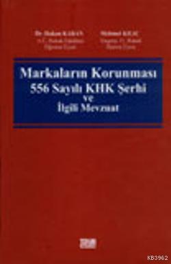 Markaların Korunması 556 Sayılı KHK Şerhi ve İlgili Mevzuat