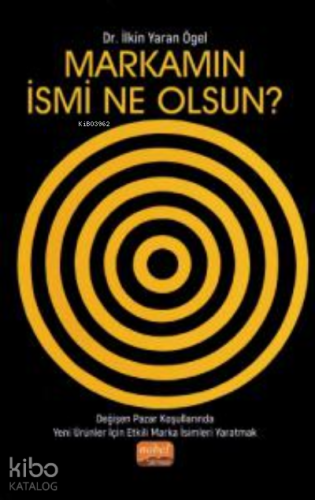Markamın İsmi Ne Olsun?; Değişen Pazar Koşullarında Yeni Ürünler İçin 