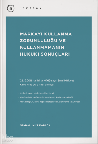 Markayı Kullanma Zorunluluğu ve Kullanmamanın Hukuki Sonuçları
