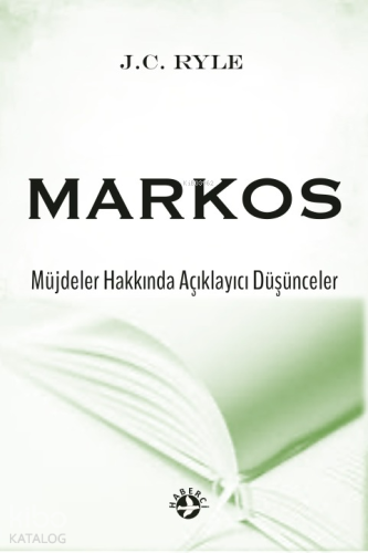 Markos;Müjdeler Hakkında Açıklayıcı Düşünceler