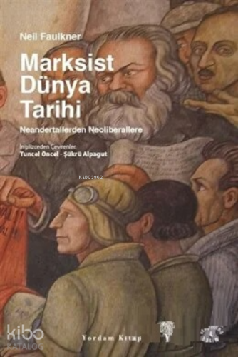 Marksist Dünya Tarihi Neandertallerden Neoliberallere - Kitapiks.com