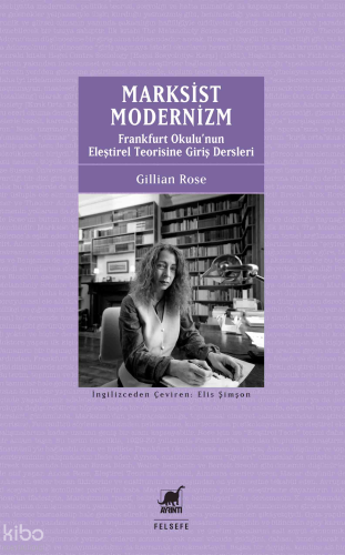 Marksist Modernizm;Frankfurt Okulu’nun Eleştirel Teorisine Giriş Dersleri