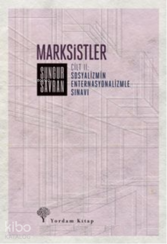Marksistler;(Cilt 2) Sosyalizmin Enternasyonalizmle Sınavı