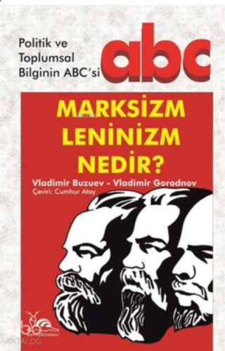 Marksizm Leninizm Nedir? ;Politik ve Toplumsal Bilginin ABC'si