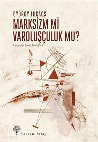 Marksizm Mi Varoluşçuluk Mu? - Kitapiks.com