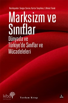 Marksizm ve Sınıflar; Dünyada ve Türkiye'de Sınıflar ve Mücadeleleri