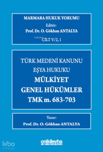 Marmara Hukuk Yorumu, C.IV/2, 1 : Eşya Hukuku - Mülkiyet - Genel Hüküm