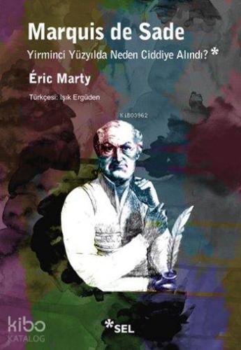 Marquis de Sade Yirminci Yüzyılda Neden Ciddiye Alındı?