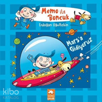 Mars’a Gidiyoruz - Memo ile Boncuk - Kitapiks.com
