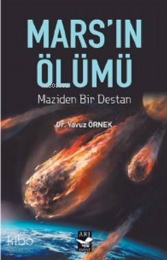Mars'ın Ölümü; -Maziden Bir Destan-