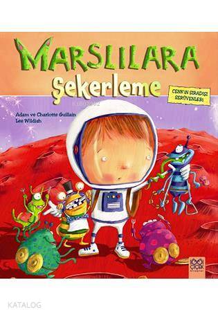 Marslılara Şekerleme; Cenk'in Sıradışı Serüvenleri - Kitapiks.com