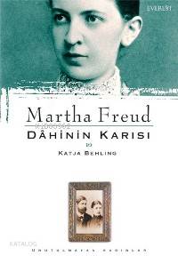 Martha Freud; Dâhinin Karısı