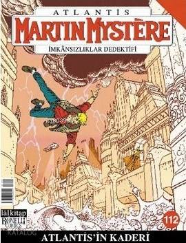 Martin Mystere İmkansızlar Dedektifi Sayı: 112  Atlantis'in Kaderi