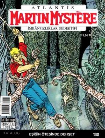 Martin Mystere Sayı: 130 - İmkansızlıklar Dedektifi; Eşiğin Ötesinde Dehşet