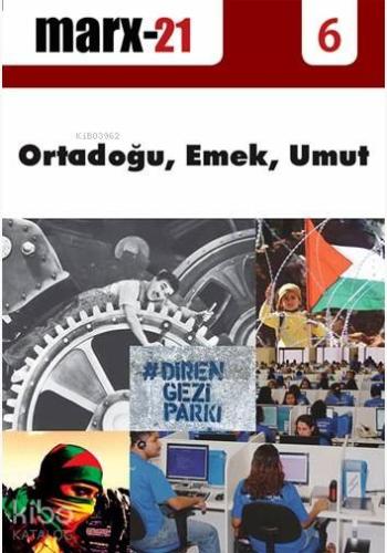 Marx-21- 6; Ortadoğu, Emek, Umut