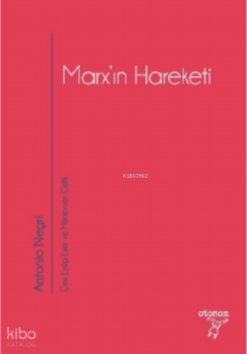 Marx’ın Hareketi;Tarihsel ve Güncel Bağlamıyla Operaismo