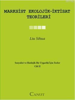 Marxsist Ekolojik-İktisat Teorileri; Sosyalist ve Ekolojik Bir Uygarlık için Tezler II
