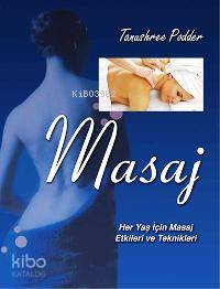 Masaj; Her Yaş İçin Masaj Etkileri ve Teknikleri