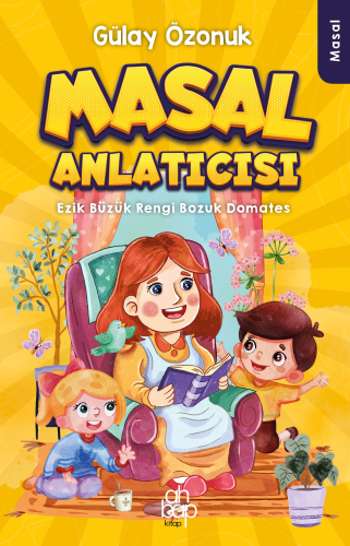 Masal Anlatıcısı ;Ezik Büzük Rengi Bozuk Domates