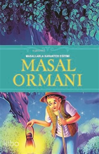Masal Ormanı; Masallarla Karakter Eğitimi