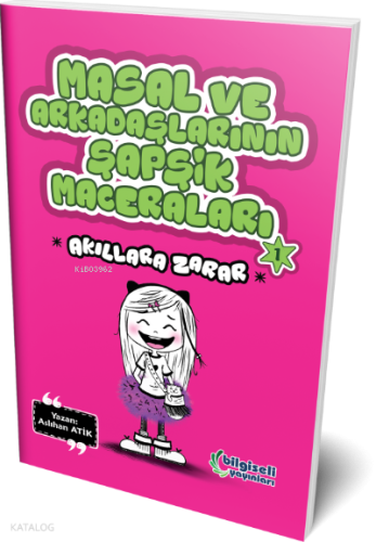 Masal Ve Arkadaşlarının Şapşik Maceraları -1(Akıllara Zarar)
