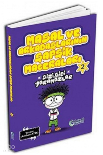 Masal Ve Arkadaşlarının Şapşik Maceraları-2(Sizi Gidi Yaramazlar)