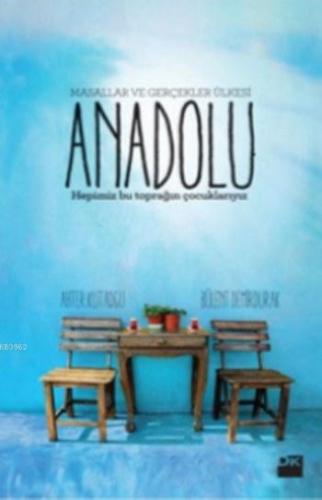 Masallar ve Gerçekler Ülkesi Anadolu - Kitapiks.com