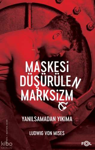 Maskesi Düşürülen Marksizm ;Yanılsamadan Yıkıma