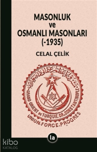 Masonluk ve Osmanlı Masonları (-1935)