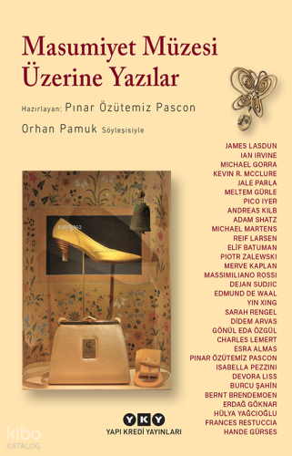 Masumiyet Müzesi Üzerine Yazılar - Orhan Pamuk Söyleşisiyle