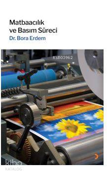 Matbaacılık ve Basım Süreci