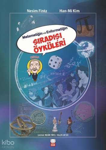 Matematiğin ve Enformatiğin Sıradışı Öyküleri