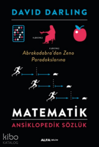 Matematik Ansiklopedik Sözlük ;Abrakadabra’dan Zeno Paradokslarına