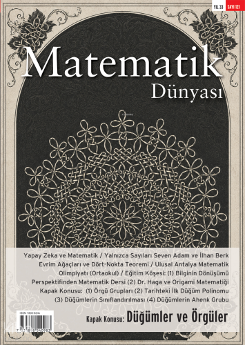 Matematik Dünyası Dergisi Sayı: 121 Yıl: 2026-1;Düğümler ve Örgüler